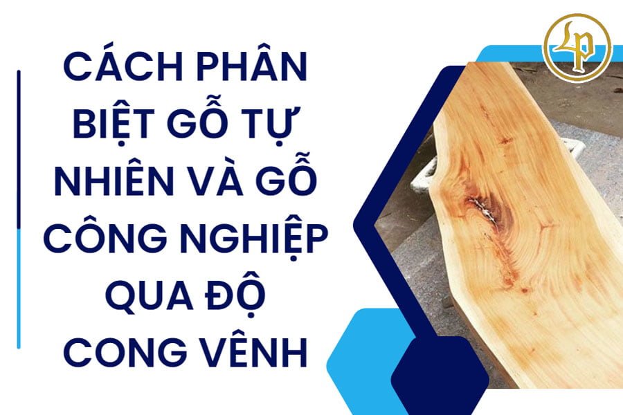 cach-phan-biet-go-tu-nhien-va-go-cong-nghiep-qua-do-cong-venh