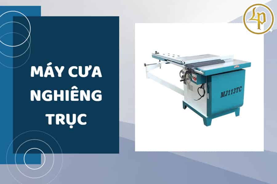 may-cua-nghieng-truc