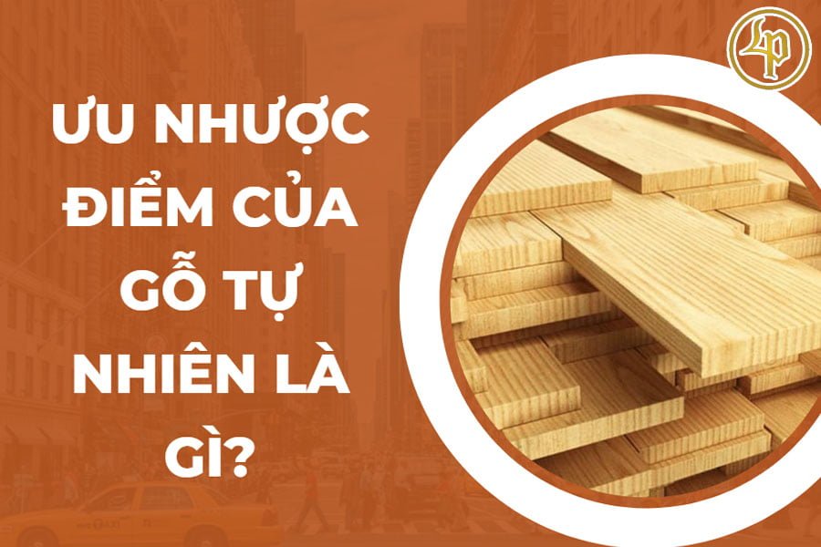 uu-nhuoc-diem-cua-go-tu-nhien