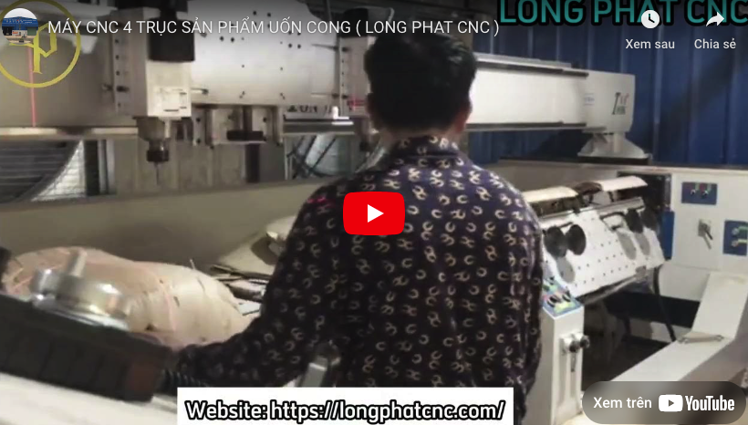 Video: Máy CNC 4 Trục Sản Phẩm Uốn Cong